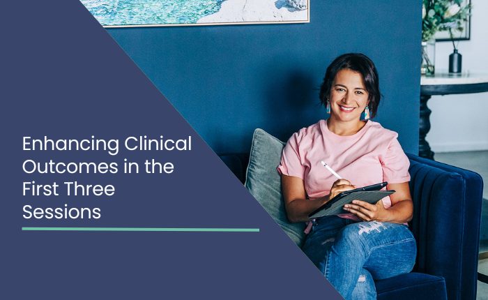 Enhancing Clinical Outcomes in the First Three Sessions