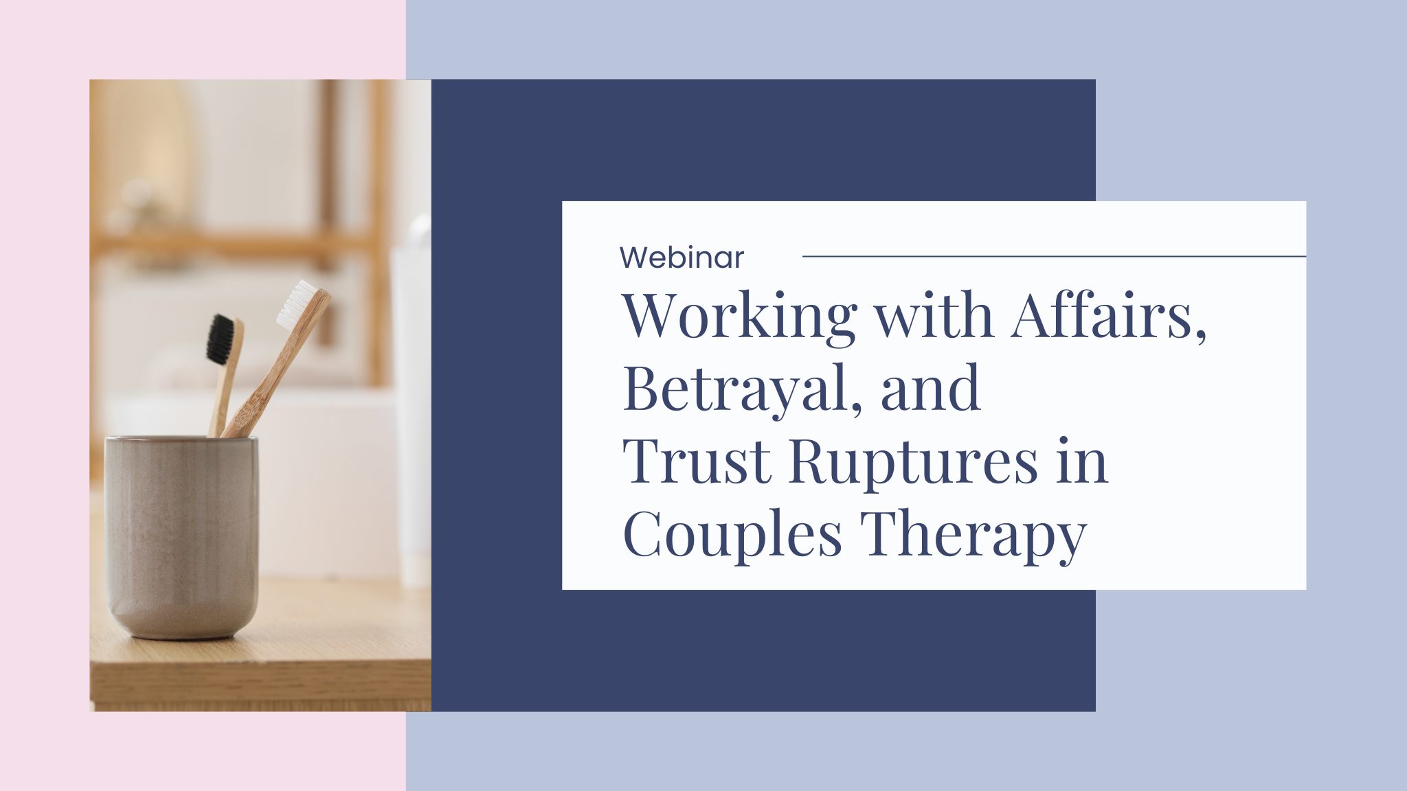working with affairs, betrayal, and trust ruptures in couples therapy