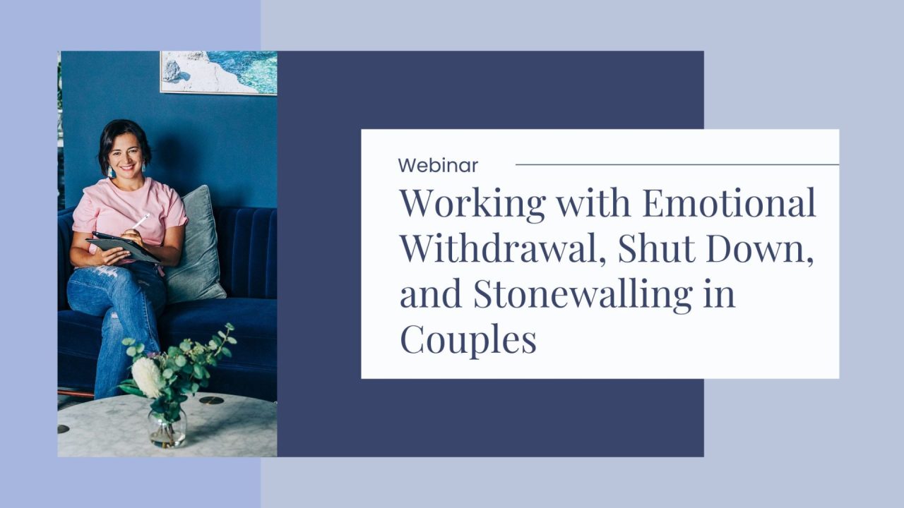 Working with Emotional Withdrawal, Shut Down, and Stonewalling in ...